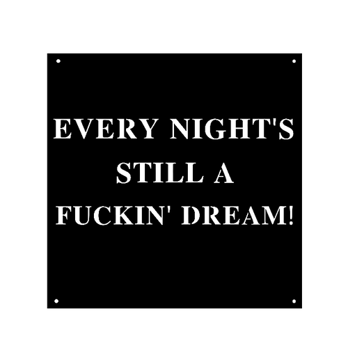 Every Night's Still A Dream!