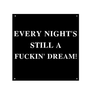 Every Night's Still A Dream!